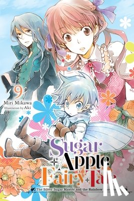Aki, Aki, Mikawa, Miri, Wilder, Nicole - Sugar Apple Fairy Tale, Vol. 9 (light novel)