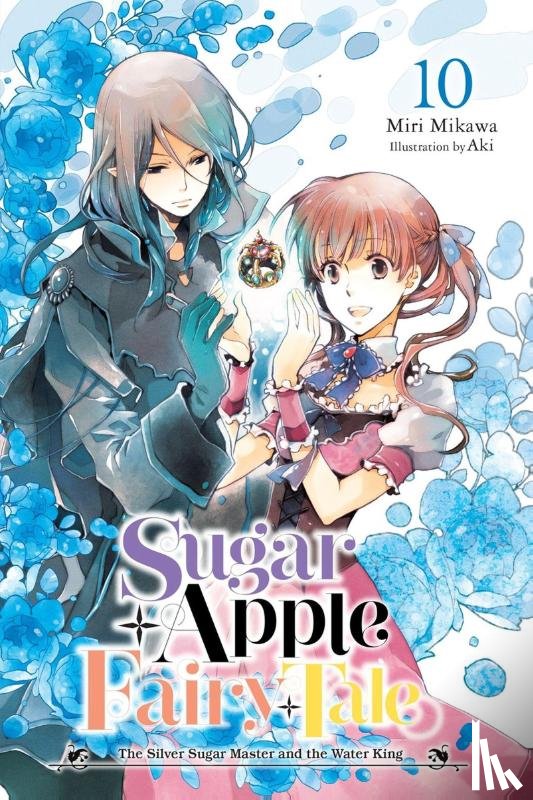 Aki, Aki, Wilder, Nicole - Sugar Apple Fairy Tale, Vol. 10 (light novel)