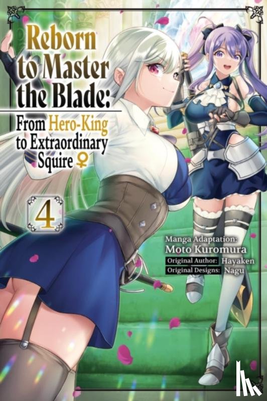Pizarro Lanzas, Elena, Hayaken, Hayaken, Quina, Heather, Kuromura, Moto - Reborn to Master the Blade: From Hero-King to Extraordinary Squire?, Vol. 4 (manga)