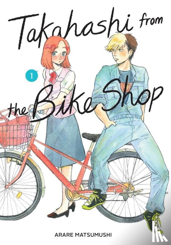 MATSUMUSHI, ARARE, di Martino, Giuseppe, Gancio, Rochelle - Takahashi from the Bike Shop, Vol. 1