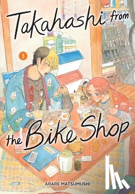 MATSUMUSHI, ARARE, di Martino, Giuseppe, Gancio, Rochelle - Takahashi from the Bike Shop, Vol. 3