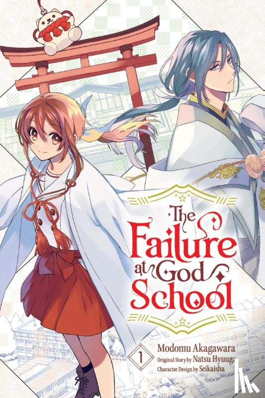 AKAGAWARA, MODOMU, HYUUGA, NATSU, SEIKAISHA - The Failure at God School, Vol. 1