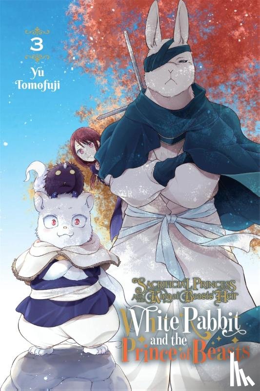 Engel, Taylor, Tomofuji, Yu - Sacrificial Princess and the King of Beasts Heir: White Rabbit and the Prince of Beasts, Vol. 3