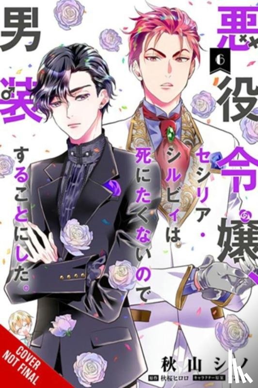 Dangmill, Akizakura, Hiroro, Goniwich, Julie, Pierce, Rachel - Cross-Dressing Villainess Cecilia Sylvie, Vol. 6 (manga)