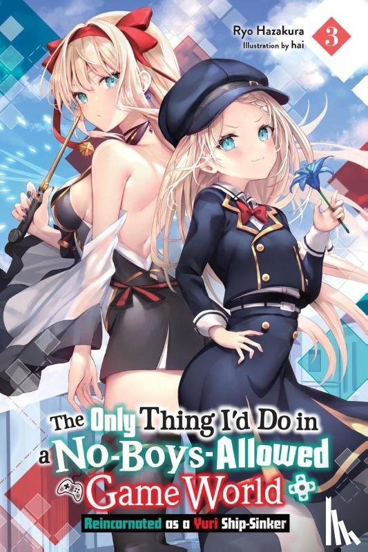 Sugita, Eriko, hai, Hazakura, Ryo - The Only Thing I'd Do in a No-Boys-Allowed Game World, Vol. 3 (novel)