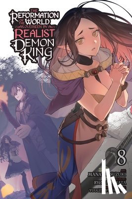 McKnight, Andria, Quintessenza, Anthony, Suzuki, Manatsu, Hata, Ryosuke - The Reformation of the World as Overseen by a Realist Demon King, Vol. 8 (manga)