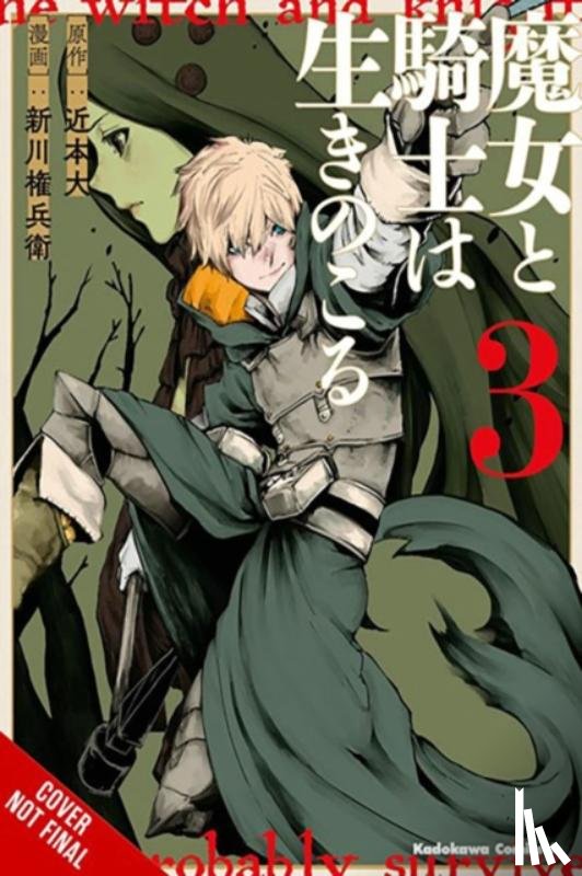 Mughal, Arbash, Chikamoto, Dai, Shinkawa, Gonbe, Neal, John - The Witch and the Knight Will Survive, Vol. 3