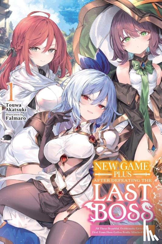 Falmaro, Taishi, Kamishiro, Akatsuki, Touwa - New Game Plus After Defeating the Last Boss, Vol. 1 (light novel)