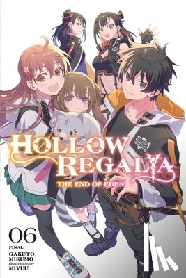 Mikumo, Gakuto, Miyuu, Miyuu, Avila, Sergio - Hollow Regalia, Vol. 6 (light novel)