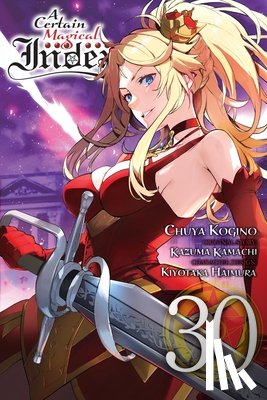 Prowse, Alice, Kogino, Chuya, Kamachi, Kazuma, Christie, Phil - A Certain Magical Index, Vol. 30 (manga)