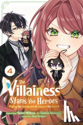 Harugano, Kaoru, Harvey, Leighann, Gancio, Rochelle, Takamatsu, Tsubasa - The Villainess Stans the Heroes: Playing the Antagonist to Support Her Faves!, Vol. 4