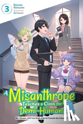 airco, Natsume, Kurusu - A Misanthrope Teaches a Class for Demi-Humans, Vol. 3