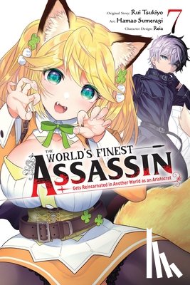 Sumeragi, Hamao, Hutton, Luke, Reia, Reia, Tsukiyo, Rui - The World's Finest Assassin Gets Reincarnated in Another World as an Aristocrat, Vol. 7 (manga)