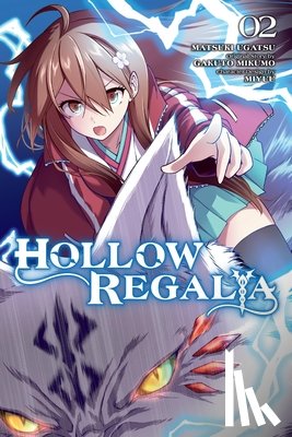 Mikumo, Gakuto, Ugatsu, Matsuki, Miyuu, Miyuu, Avila, Sergio - Hollow Regalia, Vol. 2 (manga)