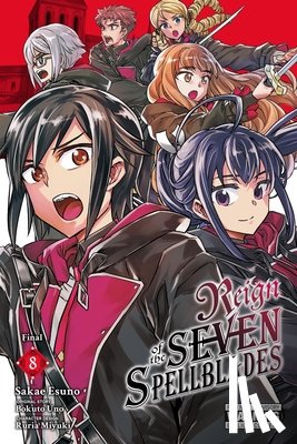 Cunningham, Andrew, Uno, Bokuto, Bovia, Brandon, Miyuki, Ruria - Reign of the Seven Spellblades, Vol. 8 (manga)