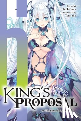 Trowell, Haydn, Tachibana, Koushi, Tsunako, Tsunako - King's Proposal, Vol. 6 (light novel)