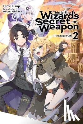 Hitsuji, Taro - This Is the Wizard's Secret Weapon, Vol. 2 (Light Novel)