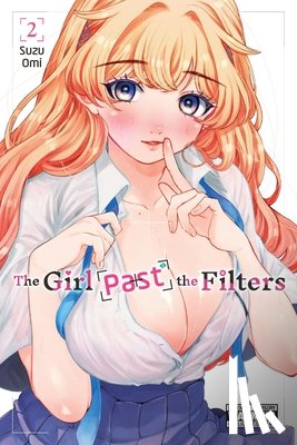 Trethewey, Ben, DK, DK, Omi, Suzu - The Girl Past the Filters, Vol. 2