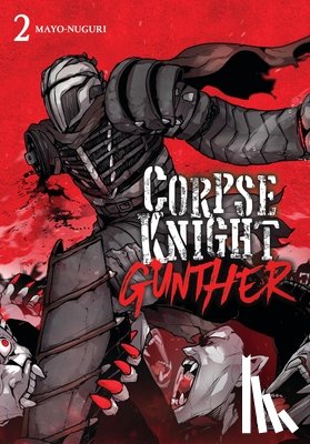 Burgener, Chris, MAYO-NUGURI - Corpse Knight Gunther, Vol. 2