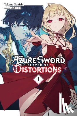 Hutton, Luke, NOCO, Nanishi, Takana - The Azure Sword, Slayer of Distortions, Vol. 1