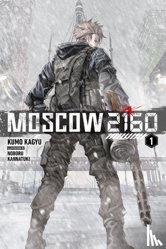 Steinbach, Kevin, Kagyu, Kumo, NIRITSU, Kannatsuki, Noboru - Moscow 2160 (light novel)