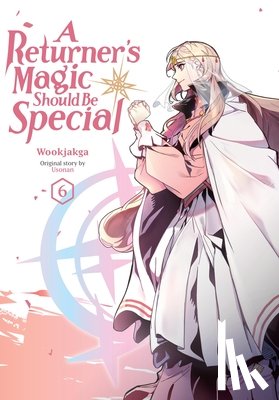 Treece, Treece, Usonan, Usonan, Wookjakga, Wookjakga - A Returner's Magic Should Be Special, Vol. 6