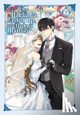 Odell, David, Milcha, Milcha, Whale - Why Raeliana Ended Up at the Duke's Mansion, Vol. 9