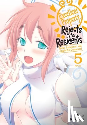 Mughal, Arbash, Akimoto, Noboru, Minazuki, Suu - Excellent Property, Rejects for Residents, Vol. 5
