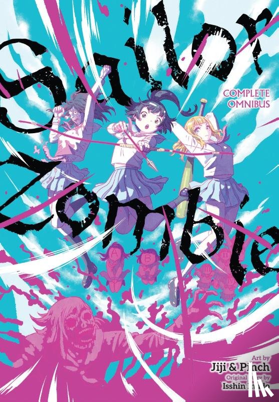 Inudo, Isshin, Pinch, Jiji & Jiji &, Blakeslee, Katie, Lin, Minna - Sailor Zombie: Complete Omnibus