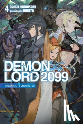 Murasaki, Daigo, Kureta, Kureta, Avila, Sergio - Demon Lord 2099, Vol. 4 (light novel)