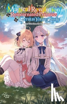 Trowell, Haydn, Karasu, Piero, Kisaragi, Yuri - The Magical Revolution of the Reincarnated Princess and the Genius Young Lady, Vol. 8.5 (novel)