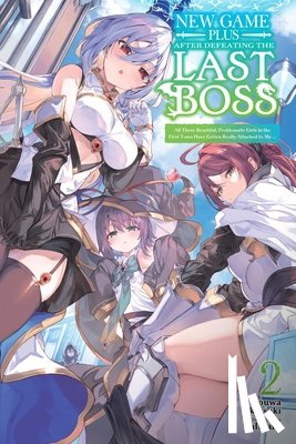 Falmaro, Taishi, Kamishiro, Akatsuki, Touwa - New Game Plus After Defeating the Last Boss, Vol. 2 (light novel)