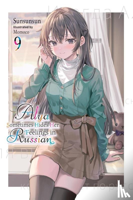 Rutsohn, Matthew, Momoco, Momoco, Sunsunsun - Alya Sometimes Hides Her Feelings in Russian, Vol. 9