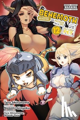 DeMarais, Caleb, Hdz, Carolina, Yano, Mitsuki, Ginyoku, Nozomi - I'm a Behemoth, an S-Ranked Monster, but Mistaken for a Cat, I Live as an Elf Girl's Pet, Vol. 12 (manga)