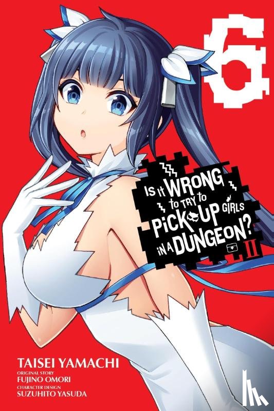 Bovia, Brandon, DeLucia, Dale, Omori, Fujino, Yasuda, Suzuhito - Is It Wrong to Try to Pick Up Girls in a Dungeon? II, Vol. 6 (manga)