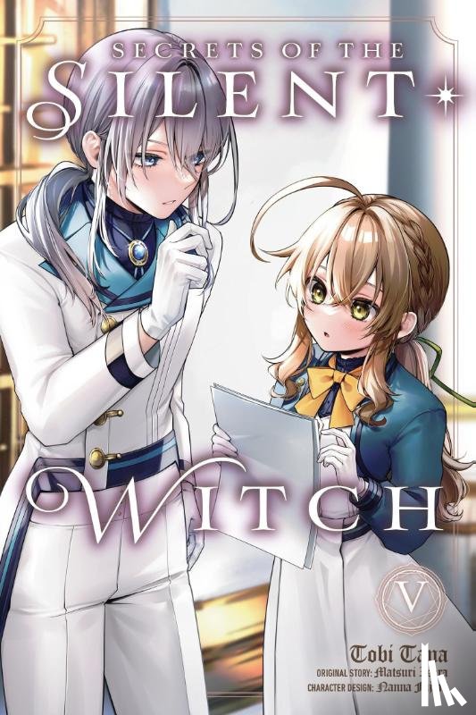Prowse, Alice, Blakeslee, Katie, Isora, Matsuri, Fujimi, Nanna - Secrets of the Silent Witch, Vol. 5 (manga)