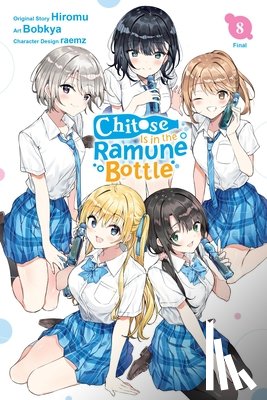 Bobkya, Bobkya, Lund, Evie, Hiromu, Hiromu, Pierce, Rachel J. - Chitose Is in the Ramune Bottle, Vol. 8 (manga)