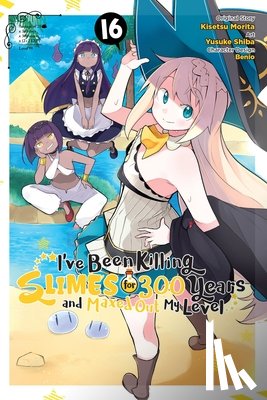 Bernhardt, Jasmine, Blakeslee, Katie, Morita, Kisetsu, Shiba, Yusuke - I've Been Killing Slimes for 300 Years and Maxed Out My Level, Vol. 16 (manga)