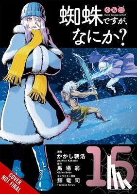 Kakashi, Asahiro, Pistillo, Bianca, McKeon, Jenny, Baba, Okina - So I'm a Spider, So What?, Vol. 15 (manga)