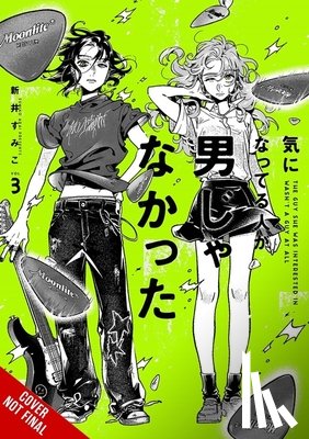 Oloye, Ajani, Bovia, Brandon, Arai, Sumiko - The Guy She Was Interested In Wasn't a Guy at All, Vol. 3