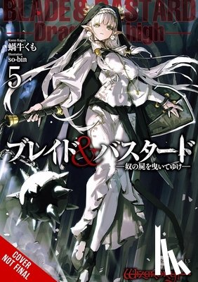 Kagyu, Kumo, McCann, Sean, so-bin - Blade & Bastard, Vol. 5 (light novel)