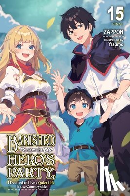 DeLucia, Dale, Yasumo - Banished from the Hero's Party, I Decided to Live a Quiet Life in the Countryside, Vol. 15 (light novel)