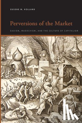 Holland, Eugene W. - Perversions of the Market