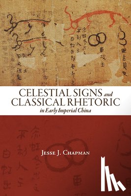 Chapman, Jesse J. - Celestial Signs and Classical Rhetoric in Early Imperial China