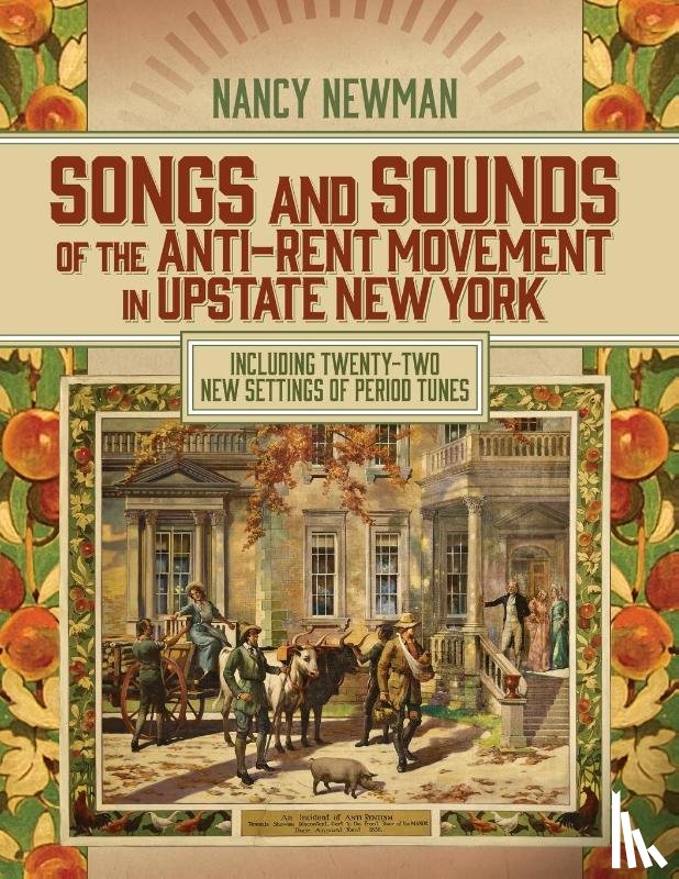 Newman, Nancy - Songs and Sounds of the Anti-Rent Movement in Upstate New York