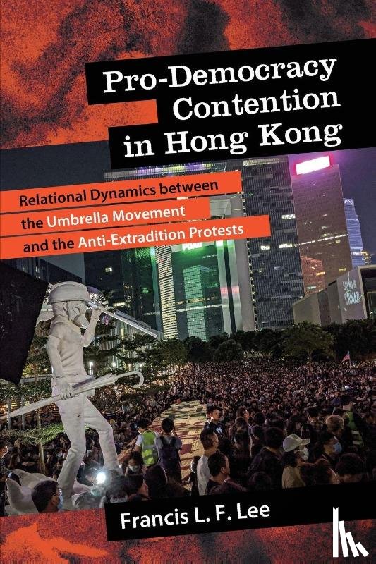 Lee, Francis L. F. (Chinese University of Hong Kong) - Pro-Democracy Contention in Hong Kong