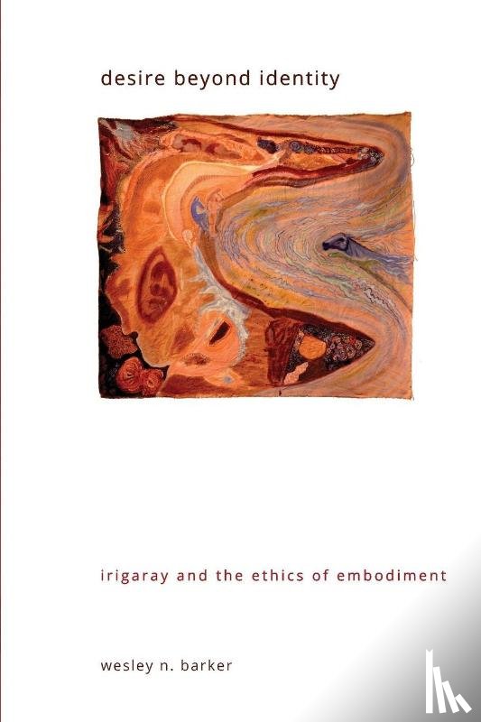 Barker, Wesley N. (Associate Professor of Religious Studies - Desire beyond Identity
