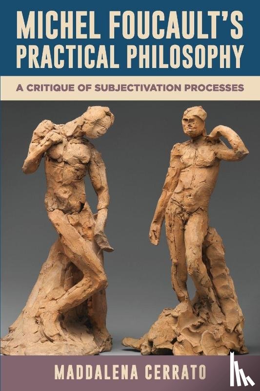 Cerrato, Maddalena - Michel Foucault's Practical Philosophy