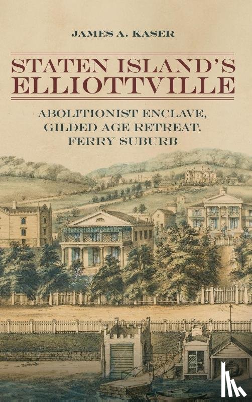 Kaser, James A. - Staten Island's Elliottville