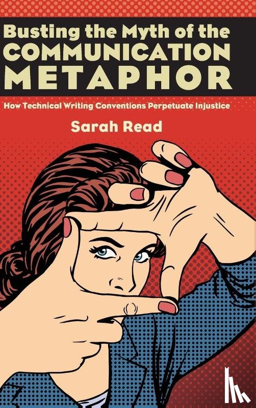 Read, Sarah - Busting the Myth of the Communication Metaphor
